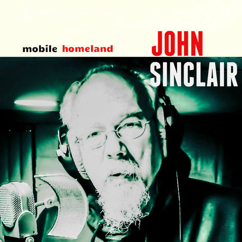 John Sinclair - "Mobile Homeland" LP