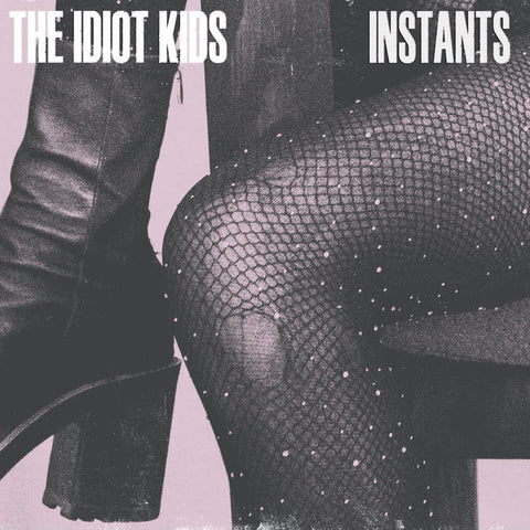The Idiot Kids - “Instants” LP