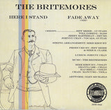 The Britemores - 'Here I Stand' b/w 'Fade Away (SD2)' 7"