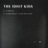 The Idiot Kids - 'Currents' b/w 'Gardenhead/Leave Me Alone' 7"